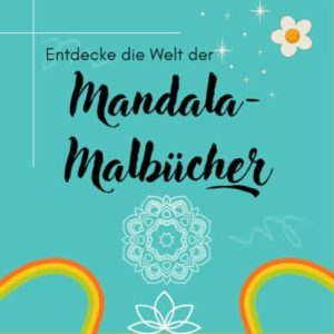Mandala Malbuch Entdecke die Welt der Mandala Malbücher