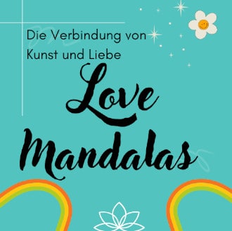 Love Mandalas - Die Verbindung von Kunst und Liebe