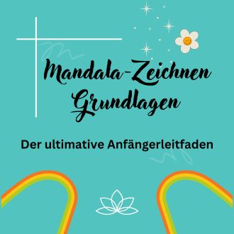 Mandala-Zeichnen Grundlagen - Der ultimative Anfängerleitfaden